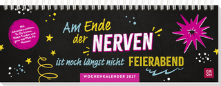 Produktbild von Tischkalender 2027 quer: Am Ende der Nerven ist noch längst nicht Feierabend