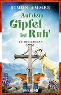 Buchcover von Auf dem Gipfel ist Ruh': Kriminalroman von Simon Ammer