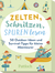 Produktbild von Zelten, Schnitzen, Spuren lesen: 50 Outdoor-Ideen und Survival-Tipps für kleine Abenteurer von Klara Wiesel