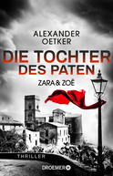 Buchcover von Zara und Zoë - Die Tochter des Paten: Thriller von Alexander Oetker