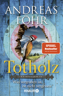 Buchcover von Totholz: Was vergraben ist, ist nicht vergessen. Kriminalroman von Andreas Föhr