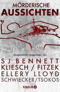 Buchcover von Mörderische Aussichten: Thriller & Krimi bei Droemer Knaur #7: Ausgewählte Leseproben von S J Bennett, Kliesch/Fitzek, Ellery Lloyd, Schwiecker/Tsokos uvm. von S. J. Bennett, Charlie Donlea, Carine Bernard, Vincent Kliesch, Sebastian Fitzek, Joseph Knox, Kimberly McCreight, Veit Etzold, Ellery Lloyd, Florian Schwiecker, Prof. Dr. Michael Tsokos, Kirsten Nähle, Regine Kölpin, Karen Rose