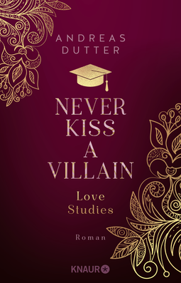 Buchcover von Love Studies: Never Kiss a Villain: Roman von Andreas Dutter