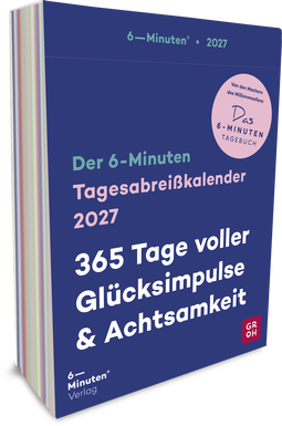 Produktbild von Tagesabreißkalender 2027: 6-Minuten: 365 Tage voller Glücksimpulse und Achtsamkeit von Dominik Spenst