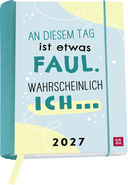 Produktbild von Buchkalender 2027: An diesem Tag ist etwas faul. Wahrscheinlich ich ...