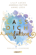 Buchcover von Lass dich verführen: Große Gefühle bei Knaur #09: Ausgewählte Leseproben von Lilly Lucas, Andreas Dutter, Anne Lück u.v.m. von Lilly Lucas, Anne Lück, Jennifer Wiley, Andreas Dutter, Justine Pust