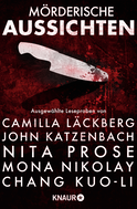 Buchcover von Mörderische Aussichten: Thriller & Krimi bei Droemer Knaur #9: Ausgewählte Leseproben von Camilla Läckberg, John Katzenbach, Nita Prose, Mona Nikolay, Chang Kuo-Li u.v.m. von Camilla Läckberg, Nita Prose, Mona Nikolay, Chang Kuo-Li, Henrik Fexeus, Anders de la Motte, Måns Nilsson, Chris McGeorge, John Katzenbach, Giulia di Fano, Kimberly McCreight, Gordon Tyrie, Val McDermid, Lisa Jackson, Carine Bernard