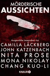 Buchcover von Mörderische Aussichten: Thriller & Krimi bei Droemer Knaur #9: Ausgewählte Leseproben von Camilla Läckberg, John Katzenbach, Nita Prose, Mona Nikolay, Chang Kuo-Li u.v.m. von Camilla Läckberg, Nita Prose, Mona Nikolay, Chang Kuo-Li, Henrik Fexeus, Anders de la Motte, Måns Nilsson, Chris McGeorge, John Katzenbach, Giulia di Fano, Kimberly McCreight, Gordon Tyrie, Val McDermid, Lisa Jackson, Carine Bernard