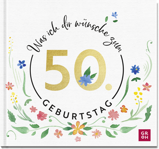 Produktbild von Was ich dir wünsche zum 50. Geburtstag