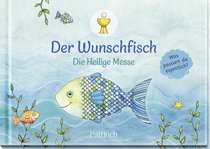 Produktbild von Der Wunschfisch. Die Heilige Messe: Was passiert da eigentlich? von Marion Dafner-Freese