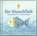 Produktbild von Der Wunschfisch. Geschenkbuch zur Erstkommunion von Bernhard Langenstein