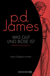 Buchcover von Was gut und böse ist: Roman von P. D. James