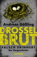 Buchcover von Drosselbrut - Falsch erinnert: Die Vorgeschichte von Andreas Gößling