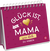 Produktbild von Glück ist, eine Mama wie dich zu haben von Julia Buck