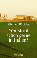 Buchcover von Wer stirbt schon gerne in Italien?: Ein Toskana-Roman von Michael Böckler