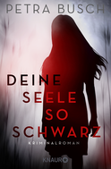 Buchcover von Deine Seele so schwarz: Kriminalroman von Petra Busch
