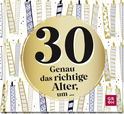 Produktbild von 30 - Genau das richtige Alter, um ...
