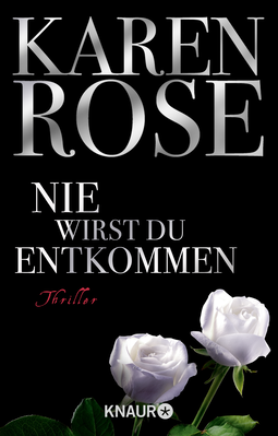 Buchcover von Nie wirst du entkommen: Thriller von Karen Rose