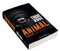 Zusatzmaterial PA 978 3 426 56265 9 innen 011 von Animal: Sprich oder stirb. Thriller von Tibor Rode