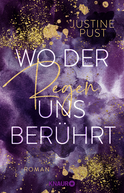 Buchcover von Wo der Regen uns berührt: Roman von Justine Pust