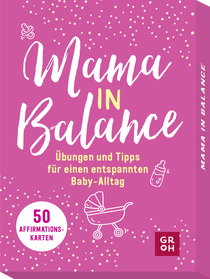 Produktbild von Mama in Balance: Übungen und Tipps für einen entspannten Baby-Alltag. 50 Affirmationskarten, die motivieren und Kraft schenken