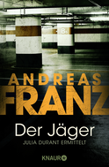 Buchcover von Der Jäger: Julia Durant ermittelt von Andreas Franz