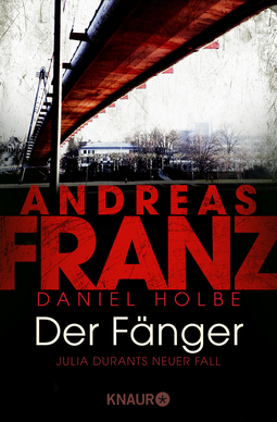 Buchcover von Der Fänger: Julia Durants neuer Fall von Andreas Franz, Daniel Holbe