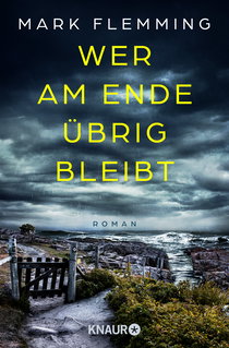 Buchcover von Wer am Ende übrig bleibt: Roman von Mark Flemming