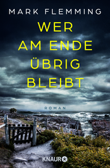 Buchcover von Wer am Ende übrig bleibt: Roman von Mark Flemming