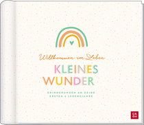 Produktbild von Willkommen im Leben, kleines Wunder: Erinnerungen an deine ersten 6 Lebensjahre