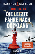 Buchcover von Tatort Hafen - Die letzte Fähre nach Dockland: Kriminalroman von  Kästner & Kästner