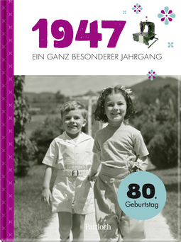 Produktbild von 1947 - Ein ganz besonderer Jahrgang: Jahrgangsbuch zum 80. Geburtstag von Neumann & Kamp Historische Projekte GbR