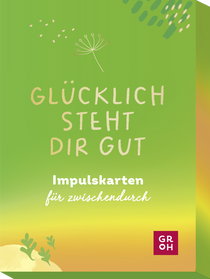 Produktbild von Glücklich steht dir gut: Impulskarten für zwischendurch