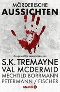 Buchcover von Mörderische Aussichten: Thriller & Krimi bei Knaur #2: Ausgewählte Leseproben von S.K. Tremayne, Val McDermid, Mechtild Borrmann, Axel Petermann/Claus Cornelius Fischer u.v.m von Helen Callaghan, S. K. Tremayne, Carine Bernard, Claus Cornelius Fischer, Axel Petermann, Oliver Ménard, Vanessa Savage, Chris McGeorge, Val McDermid, Joseph Knox, Mechtild Borrmann, Kerstin Cantz