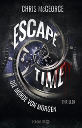 Buchcover von Escape Time - Die Morde von morgen: Thriller von Chris McGeorge