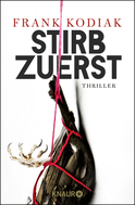 Buchcover von Stirb zuerst: Thriller von Frank Kodiak