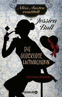 Buchcover von Miss Austen ermittelt. Die glücklose Hutmacherin: Kriminalroman von Jessica Bull