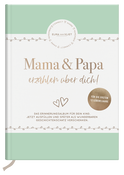 Produktbild von Mama und Papa erzählen über dich: Unser Erinnerungsalbum von Elma van Vliet