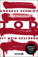 Buchcover von Tod ist mein Geschenk: Kriminalroman von Andreas Schmidt