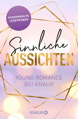 Buchcover von Sinnliche Aussichten: Young Romance bei Knaur: Ausgewählte Leseproben