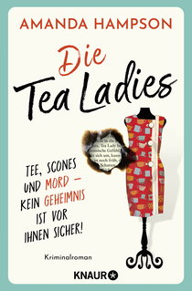 Buchcover von Die Tea Ladies: Tee, Scones und Mord - kein Geheimnis ist vor ihnen sicher! Kriminalroman von Amanda Hampson