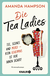 Buchcover von Die Tea Ladies: Tee, Scones und Mord - kein Geheimnis ist vor ihnen sicher! Kriminalroman von Amanda Hampson