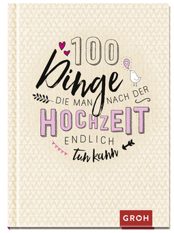 Produktbild von 100 Dinge, die man nach der Hochzeit endlich tun kann