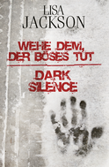 Buchcover von Wehe dem, der Böses tut / Dark Silence von Lisa Jackson