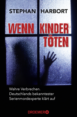 Buchcover von Wenn Kinder töten: Wahre Verbrechen - Deutschlands bekanntester Serienmordexperte klärt auf