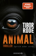 Buchcover von Animal: Sprich oder stirb. Thriller von Tibor Rode