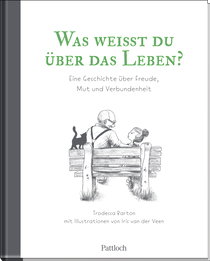 Produktbild von Was weißt du über das Leben?: Eine Geschichte über Freude, Mut und Verbundenheit von Trodessa Barton