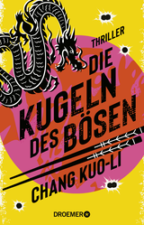 Buchcover von Die Kugeln des Bösen von Chang Kuo-Li