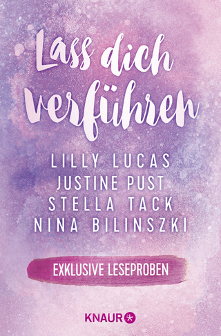 Buchcover von Lass dich verführen: Große Gefühle bei Knaur #07: Ausgewählte Leseproben von Lilly Lucas, Justine Pust, Stella Tack & Nina Bilinszki
