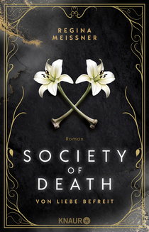 Buchcover von Society of Death. Von Liebe befreit: Roman von Regina Meissner